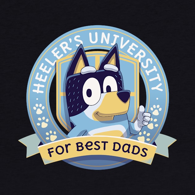 Heeler's University for best dads // Bingo Bandit Chilli Heeler by Geekydog